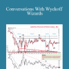 Wyckoffanalytics – Conversations With Wyckoff Wizards