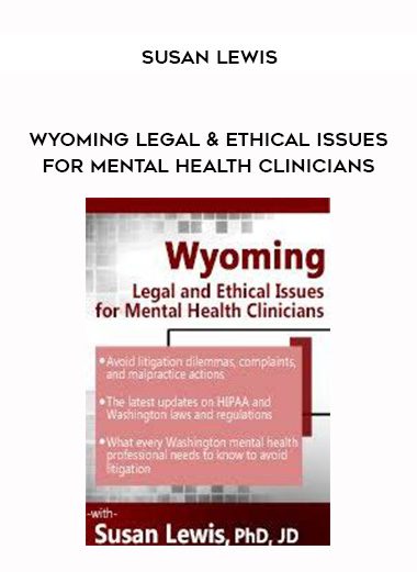 [Download Now] Wyoming Legal & Ethical Issues for Mental Health Clinicians – Susan Lewis