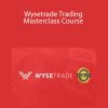 Wysetrade Trading Masterclass Course