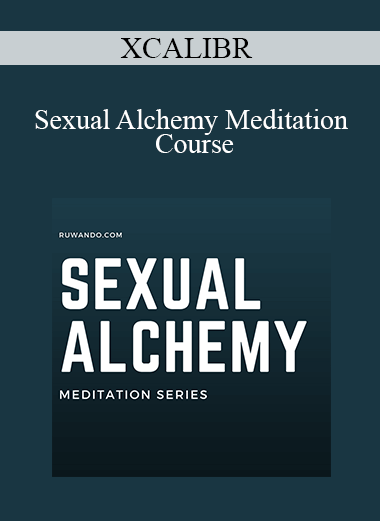 XCALIBR - Sexual Alchemy Meditation Course