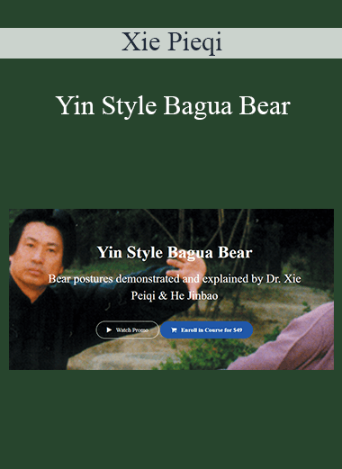 Xie Pieqi - Yin Style Bagua Bear