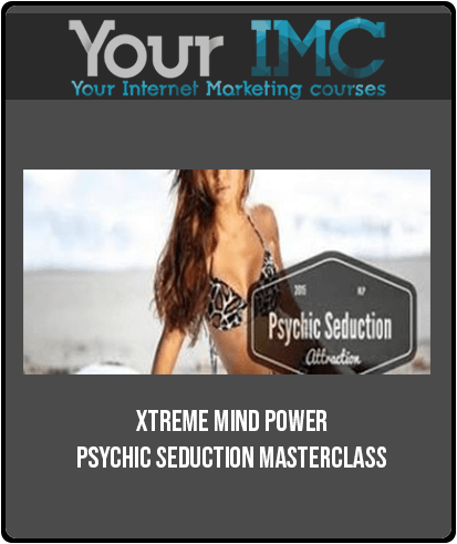 [Download Now] Xtreme Mind Power – Psychic Seduction Masterclass