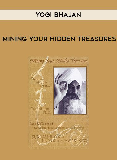 [Download Now] YOGI BHAJAN – Mining Your Hidden Treasures