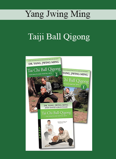 Yang Jwing Ming - Taiji Ball Qigong