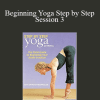 Yoga Journal - Beginning Yoga Step by Step - Session 3