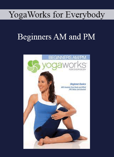 YogaWorks for Everybody - Beginners AM and PM