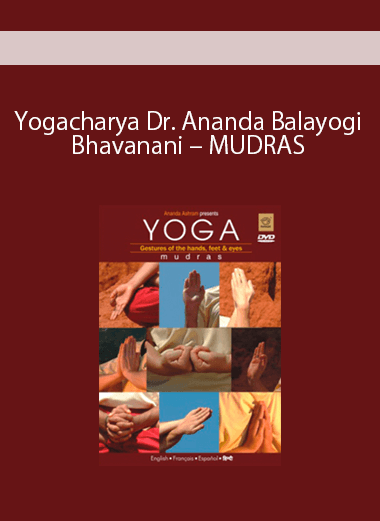 [Download Now] Yogacharya Dr. Ananda Balayogi Bhavanani - MUDRAS: Yogic gestures of the hands