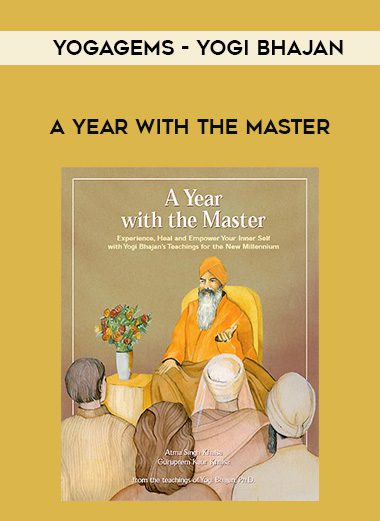 Yogagems with Yogi Bhajan – A Year with the Master