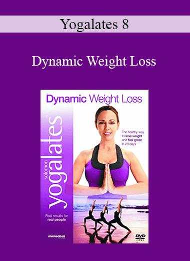 Yogalates 8 - Dynamic Weight Loss