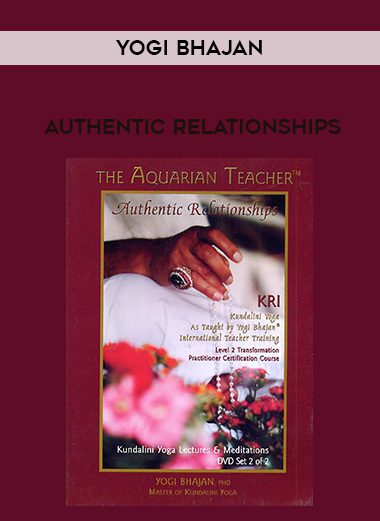 Yogi Bhajan – Authentic Relationships