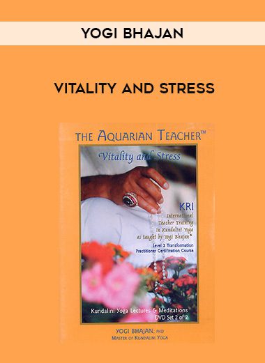 Yogi Bhajan – Vitality and Stress