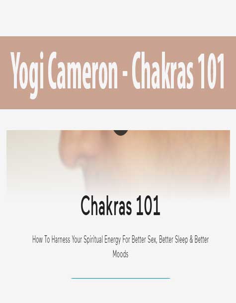 [Download Now] Yogi Cameron - Chakras 101