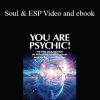 You Are Psychic! - Soul & ESP Video and ebook
