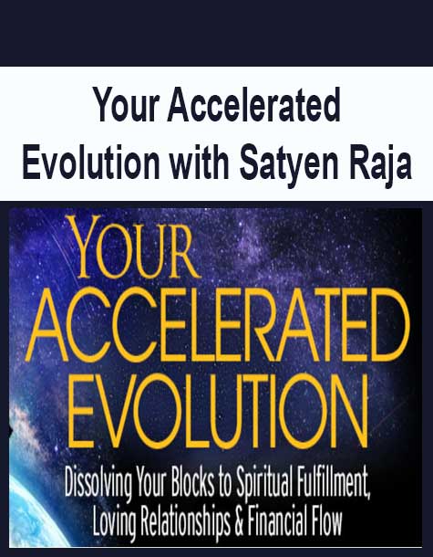 [Download Now] Your Accelerated Evolution with Satyen Raja
