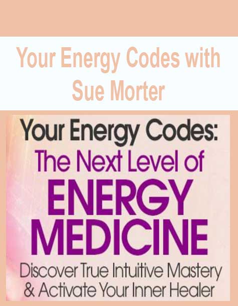[Download Now] Your Energy Codes with Sue Morter