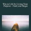 Youshaa Motan - Win in Life by Living Your Purpose - Find your Ikigai
