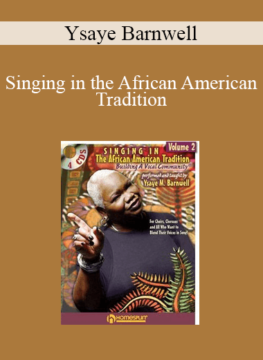 Ysaye Barnwell - Singing in the African American Tradition