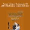 Yuan Zhang Guo - Actual Combat Techniques Of Old-Styled Taichi Complete Series