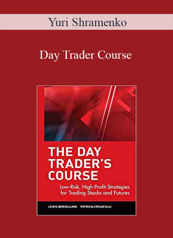 [Download Now] Yuri Shramenko – Day Trader Course