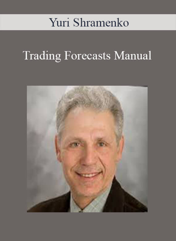 [Download Now] Yuri Shramenko – Trading Forecasts Manual
