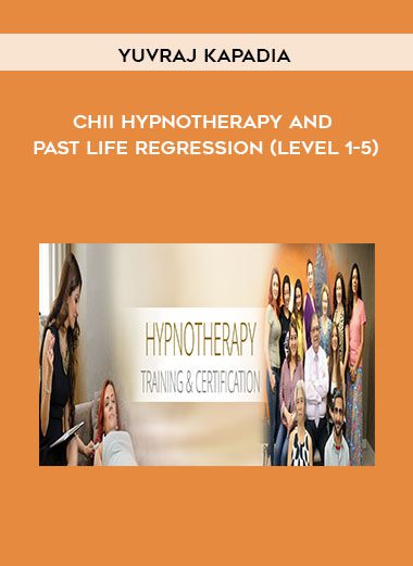 Yuvraj Kapadia - CHII Hypnotherapy and Past Life Regression (level 1-5)