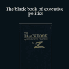Z - The black book of executive politics