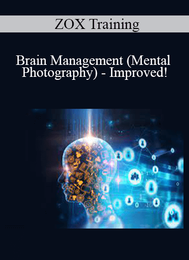 ZOX Training - Brain Management (Mental Photography) - Improved!