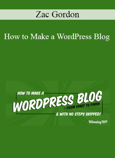 Zac Gordon - How to Make a WordPress Blog