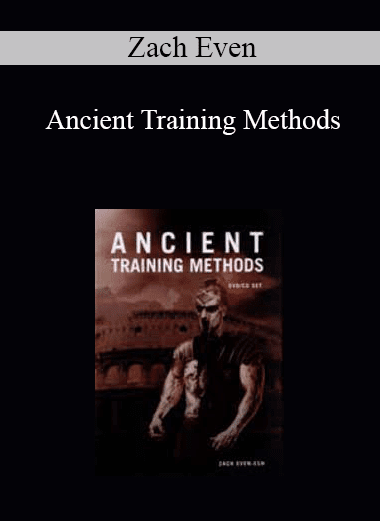 Zach Even - Ancient Training Methods