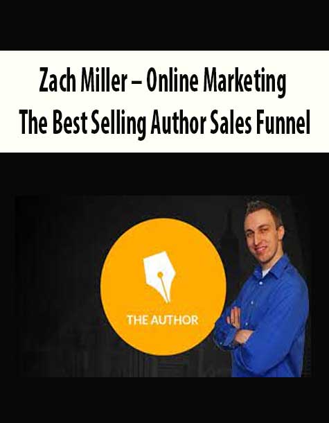 [Download Now] Zach Miller – Online Marketing: The Best Selling Author Sales Funnel