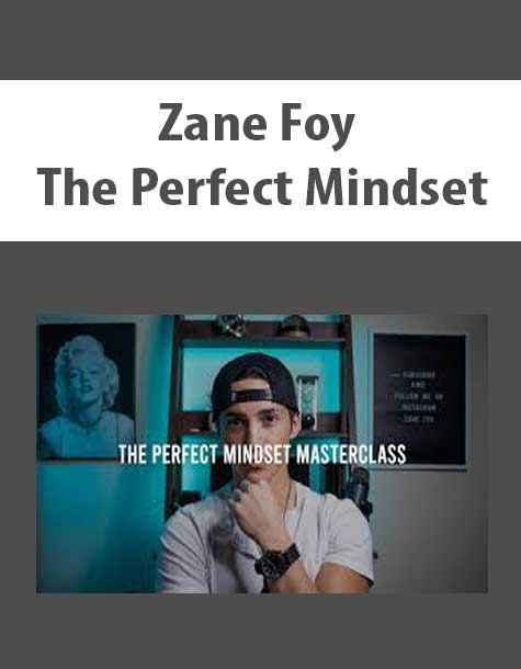 [Download Now] Zane Foy – The Perfect Mindset