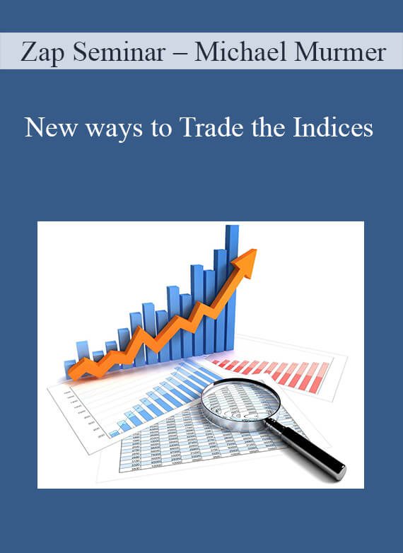 Zap Seminar – Michael Murmer – New ways to Trade the Indices