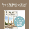 Zenward - Yoga with Kino MacGregor - Get Started with Ashtanga