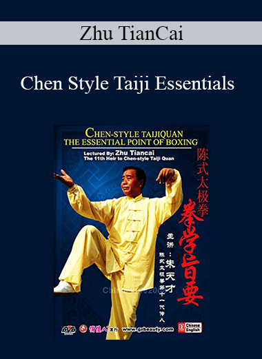 Zhu TianCai - Chen Style Taiji Essentials