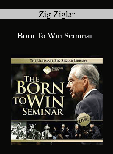 Zig Ziglar - Born To Win Seminar