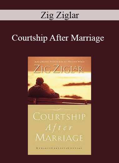 Zig Ziglar - Courtship After Marriage