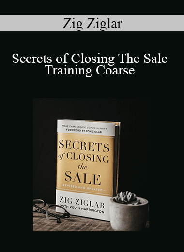 Zig Ziglar - Secrets of Closing The Sale Training Coarse