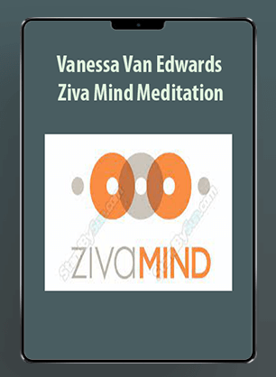 [Download Now] Vanessa Van Edwards - Ziva Mind Meditation