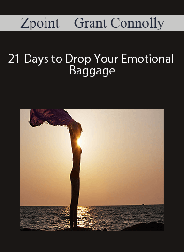 Zpoint - Grant Connolly - 21 Days to Drop Your Emotional Baggage