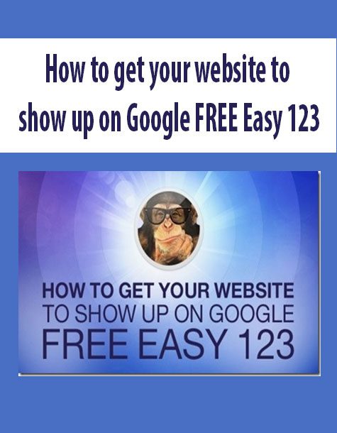 How to get your website to show up on Google FREE Easy 123