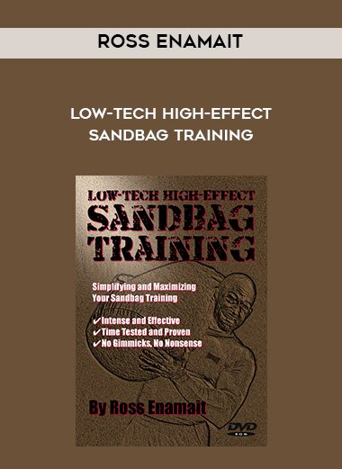 Ross Enamait – Low-Tech High-Effect Sandbag Training