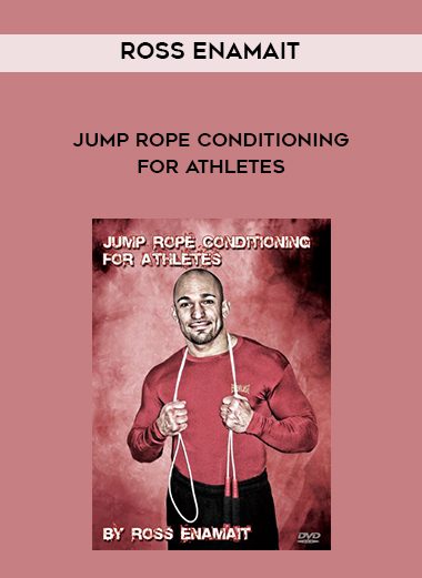 Ross Enamait – Jump Rope Conditioning for Athletes