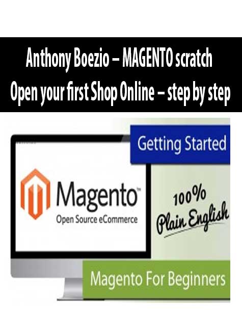 Anthony Boezio – MAGENTO scratch – Open your first Shop Online – step by step