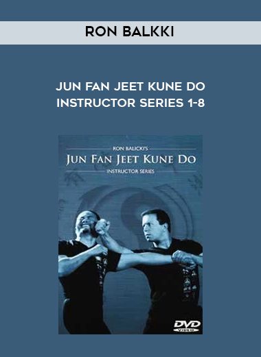 [Download Now] Ron Balkki – Jun Fan Jeet Kune Do Instructor Series 1-8