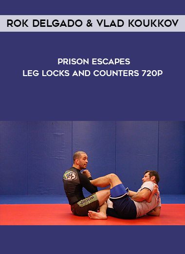 Rok Delgado and Vlad Koukkov – Prison Escapes – Leg Locks and Counters 720p