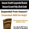 Amazon Stealth – Suspended Blocked Amazon Account Help eBook Guide