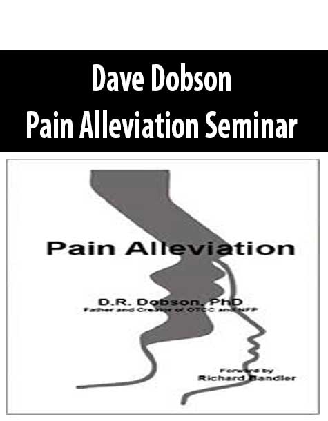 [Download Now] Dave Dobson – Pain Alleviation Seminar