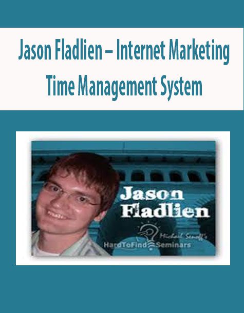 Jason Fladlien – Internet Marketing Time Management System