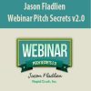 Jason Fladlien – Webinar Pitch Secrets v2.0