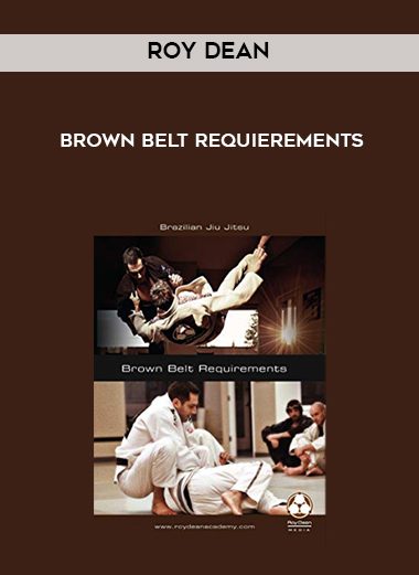 Roy Dean – Brown Belt Requierements